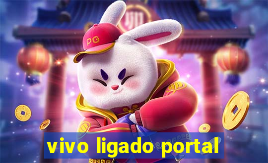 vivo ligado portal